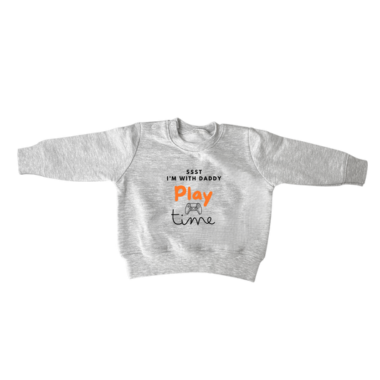 Sweater: 'SSST I'm with daddy, Play time.'
