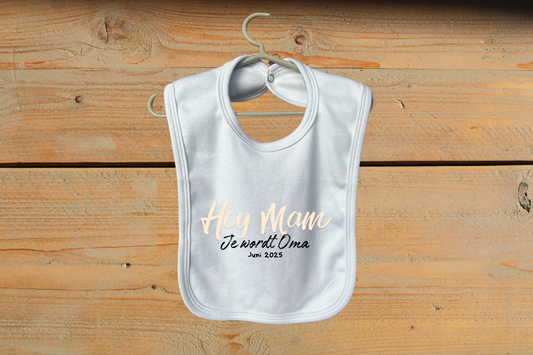 Slabbetje 'HEY MAM, je wordt oma.'